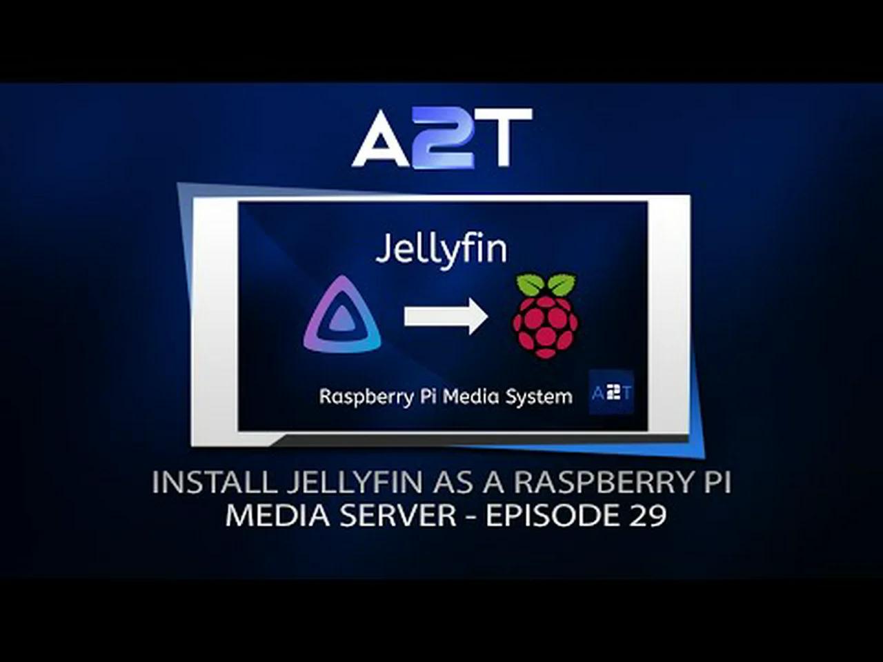 INSTALL JELLYFIN AS A RASPBERRY PI MEDIA SERVER EPISODE 29