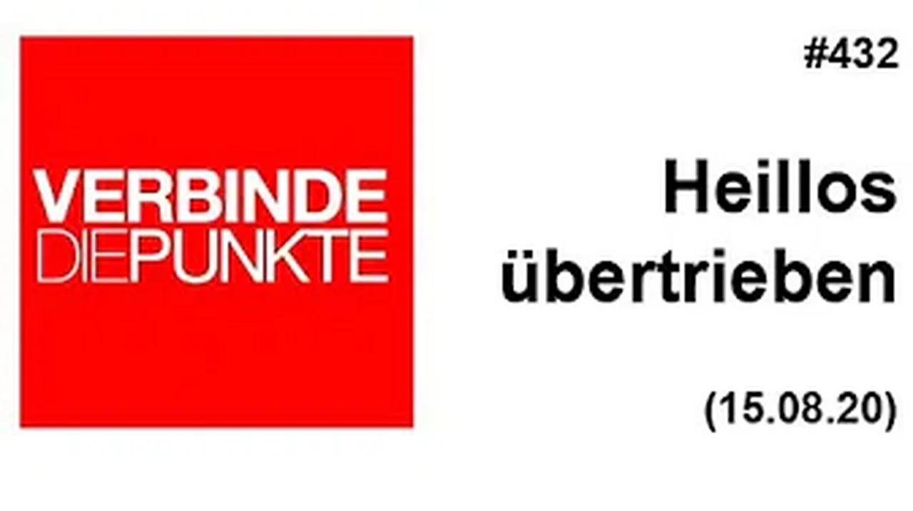 Verbinde die Punkte #432: Heillos übertrieben (15.08.2020)