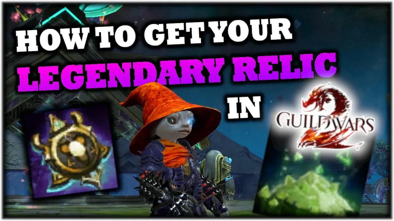 How to Make A Legendary Relic in Guild Wars 2