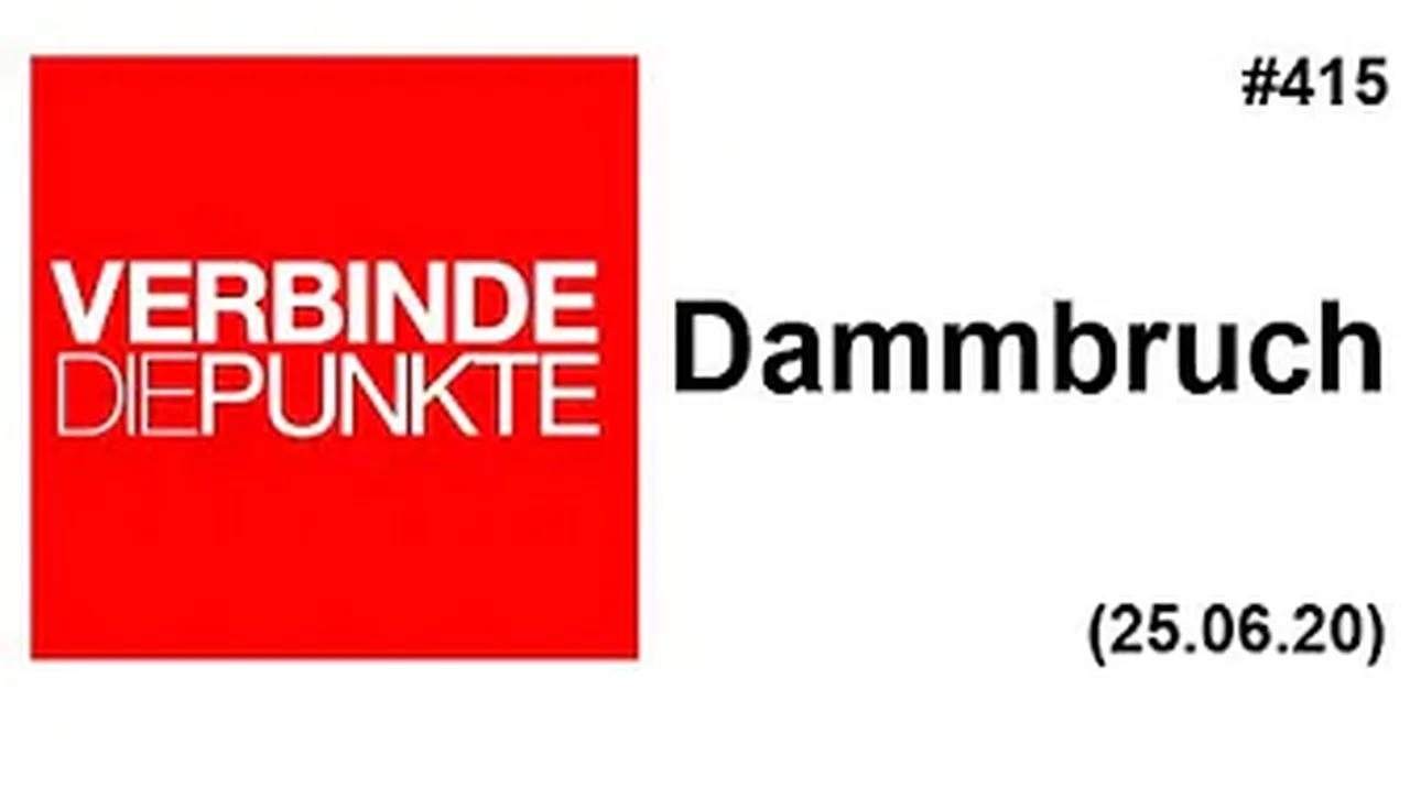 Verbinde die Punkte #415: Dammbruch (25.06.2020)