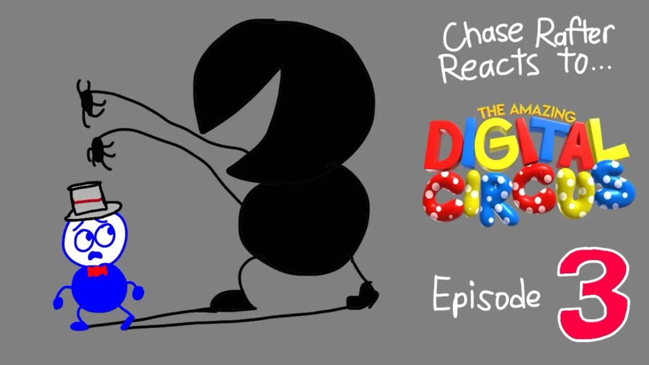 Chase Rafter Reacts to The Amazing Digital Circus Episode 3