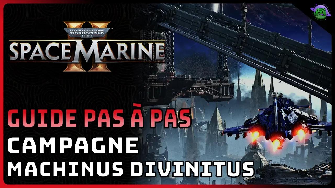 SPACE MARINE 2 - GUIDE 04 - MACHINUS DIVINITUS