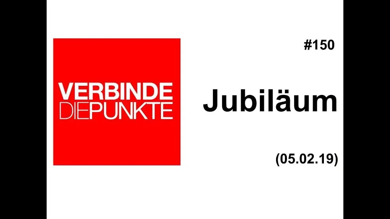 Verbinde die Punkte #150: Jubiläum (05.02.2019)