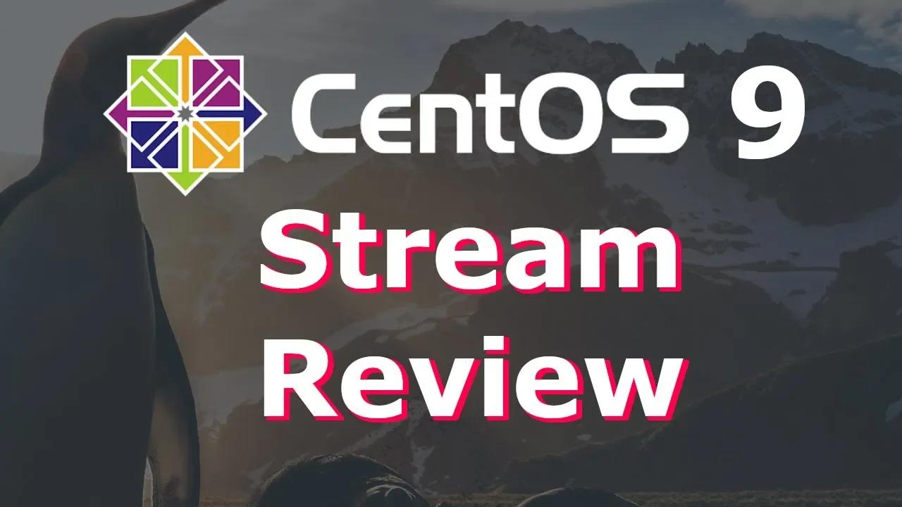 CentOS Stream 9 Linux Review - What happened to CentOS?? The next ...