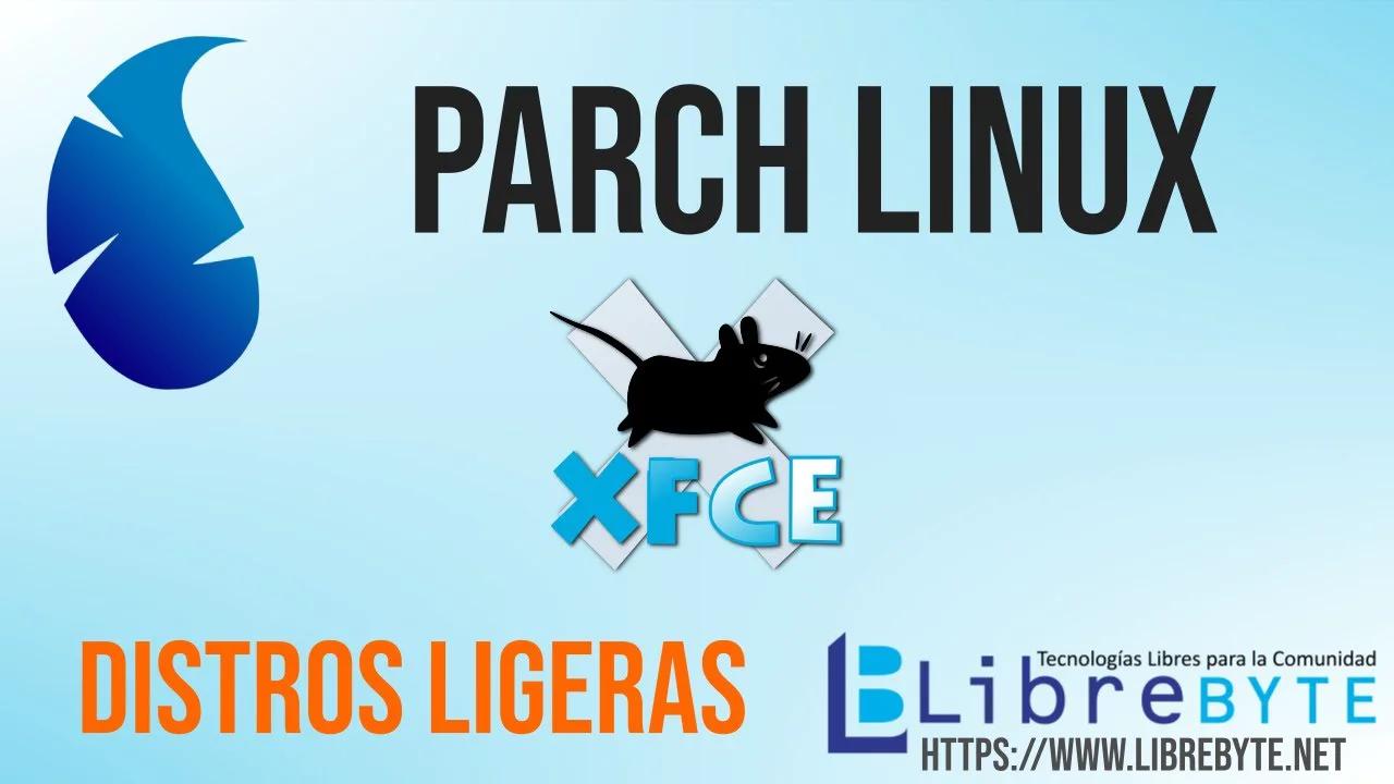 Distros Ligeras - Parch Linux XFCE