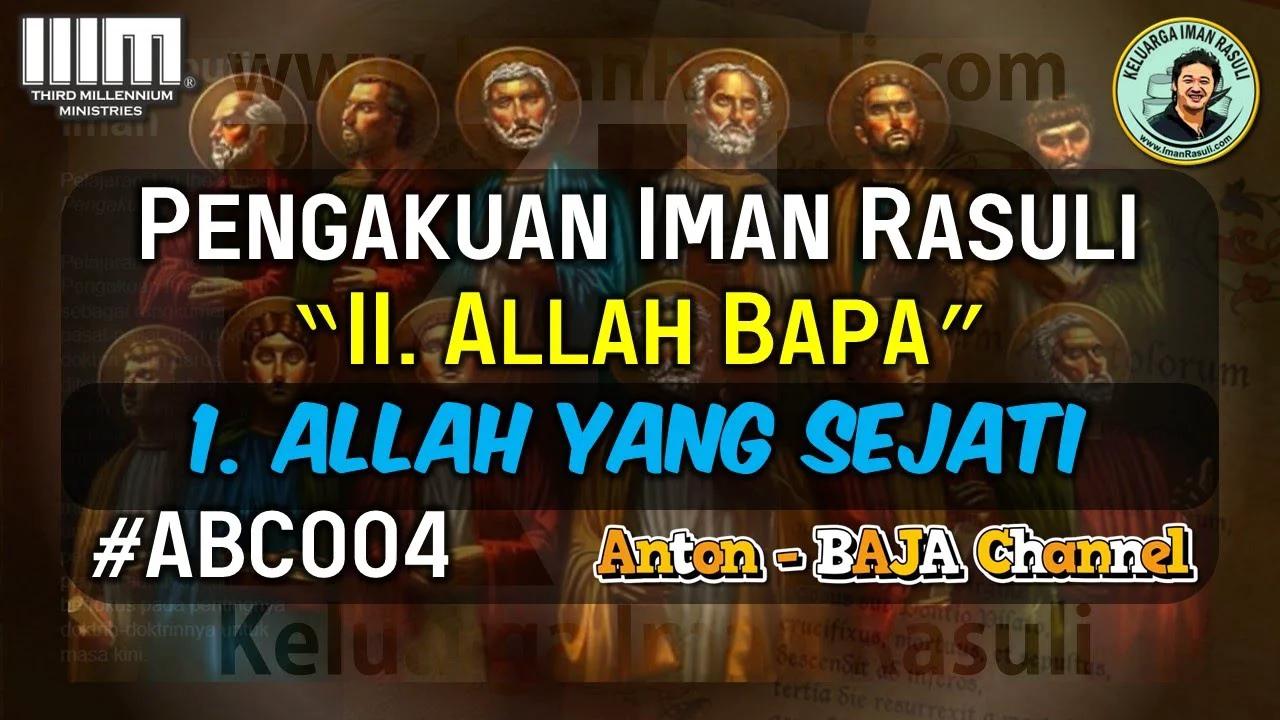 4. Allah Yang Sejati - Pengakuan Iman Rasuli - Allah Bapa #ABC004