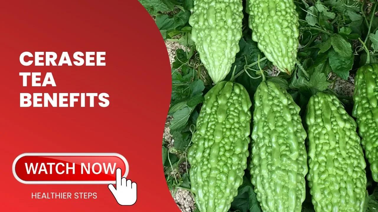 Cerasee Tea Benefits