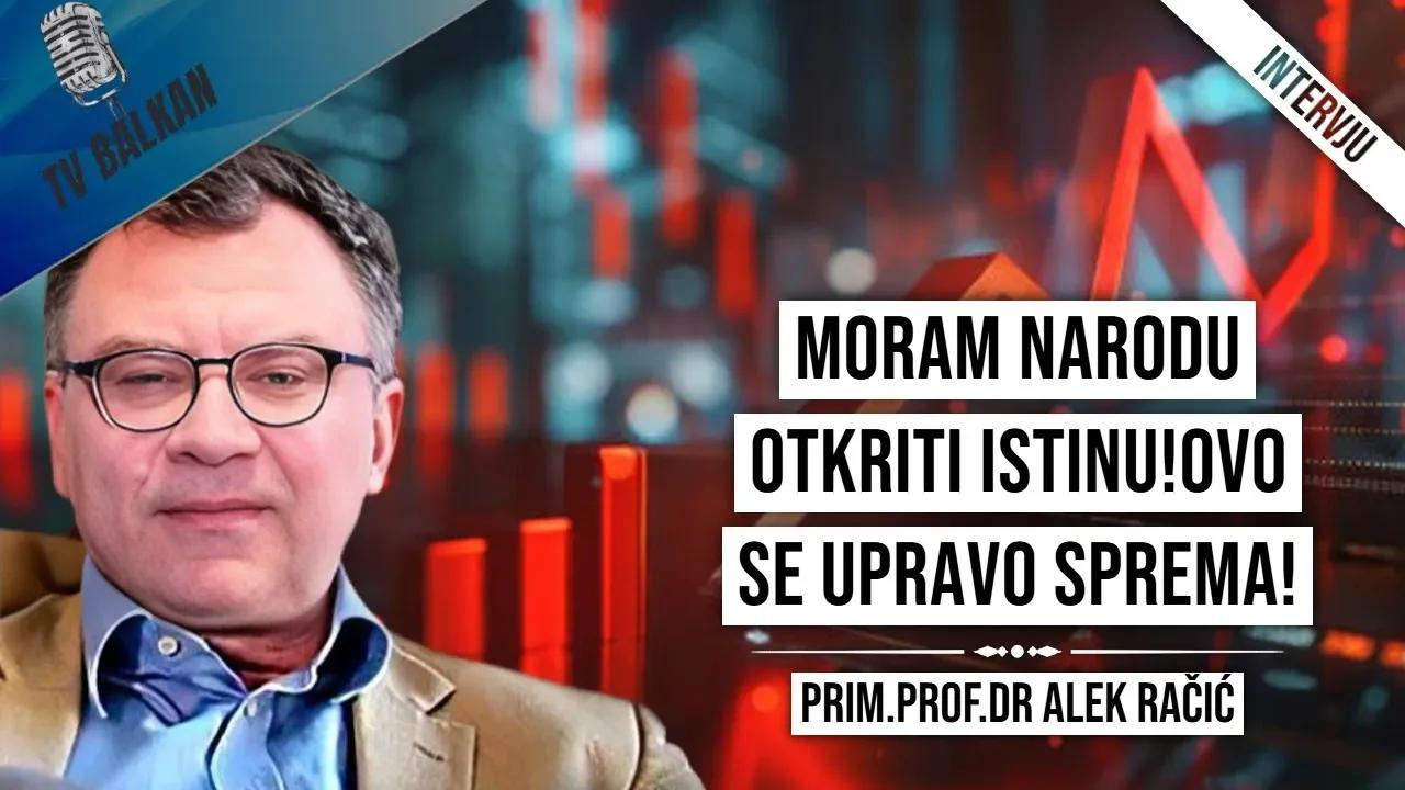 Prim.Prof.dr Alek Račić-Narod nije spreman za ono što elita sprema!