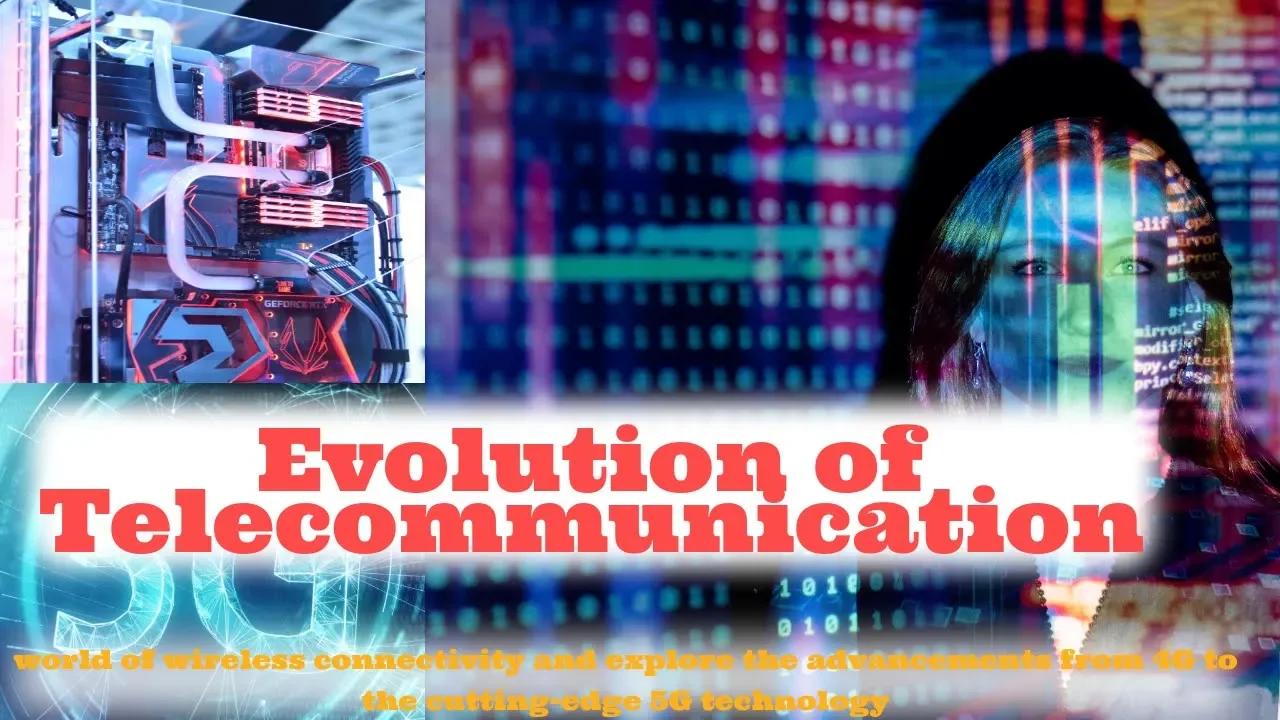 Evolution of Telecommunication: A Detailed Information on 4G and 5G ...