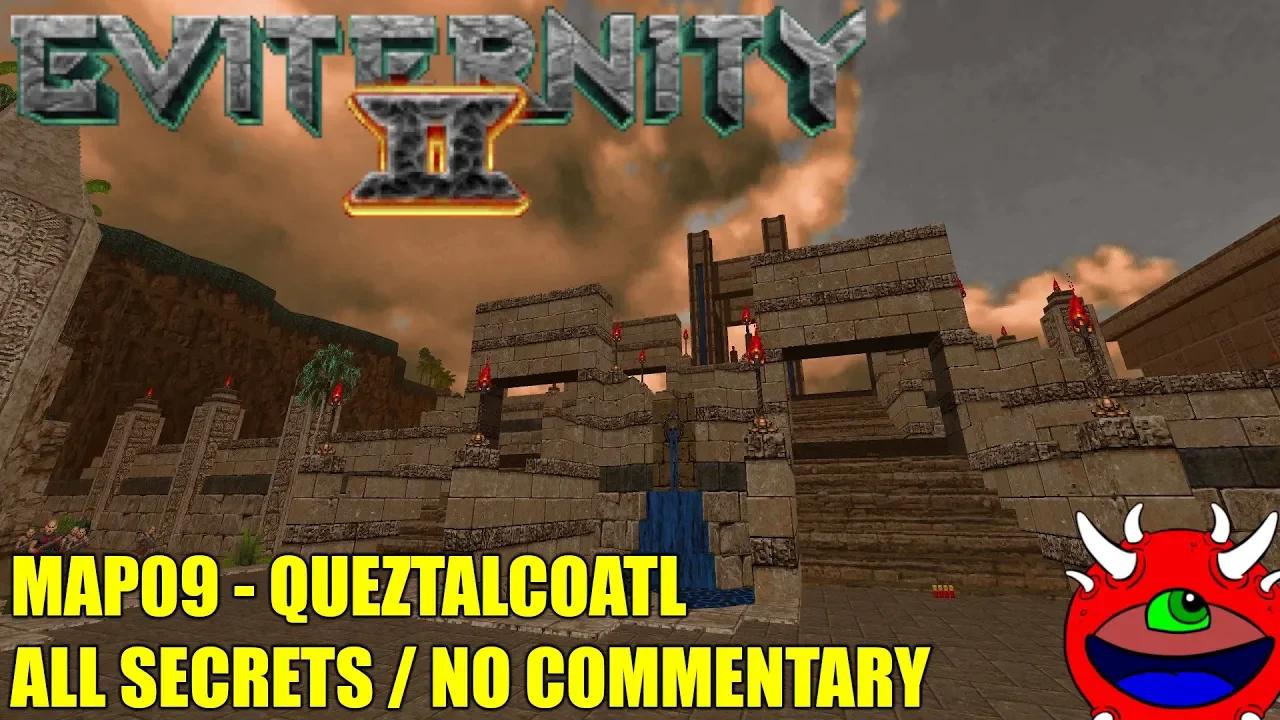 Doom 2: Eviternity 2 - MAP09 Quetzalcoatl - All Secrets No Commentary ...