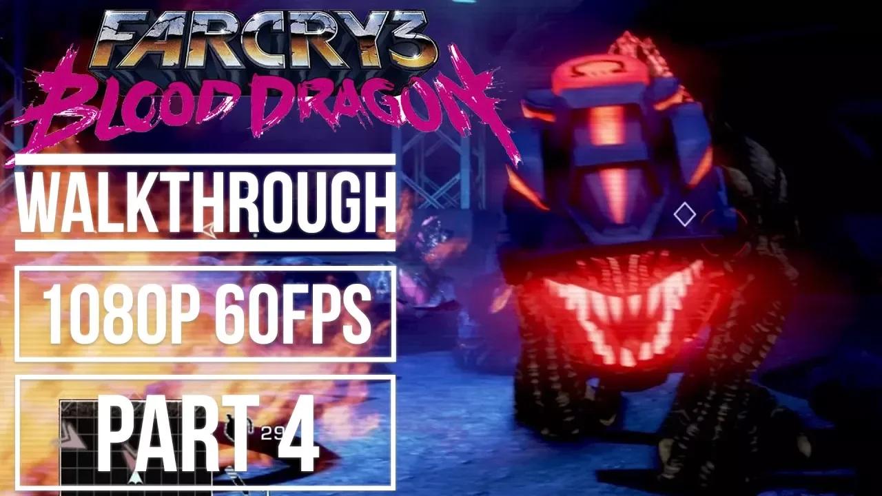 FAR CRY 3 BLOOD DRAGON Gameplay Walkthrough PART 4 No Commentary [1080p ...