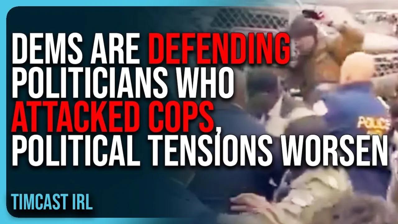 Dems Are DEFENDING Politicians Who ATTACKED COPS, Political Tensions WORSEN