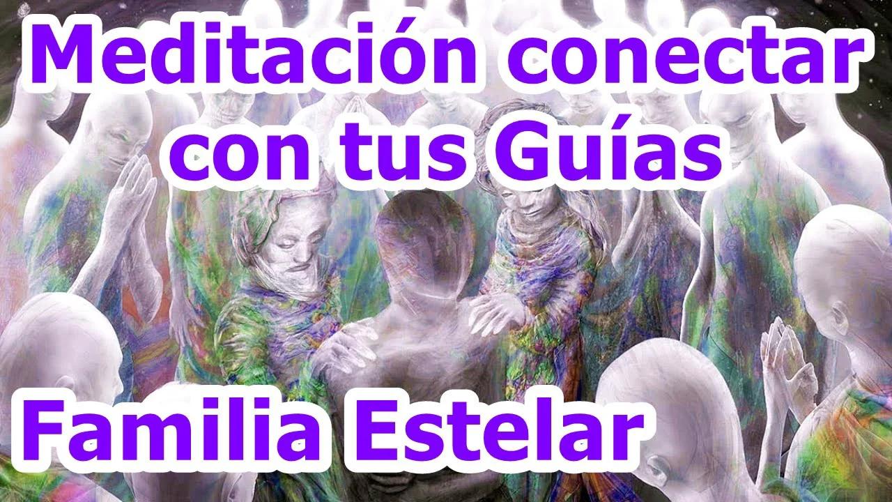 MEDITACION GUIADA PARA CONECTAR CON TU GUIA - FAMILIA ESTELAR