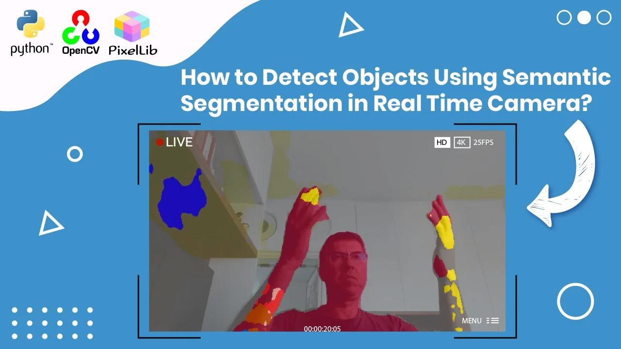 real-time semantic segmentation | How to detect objects In live camera ...