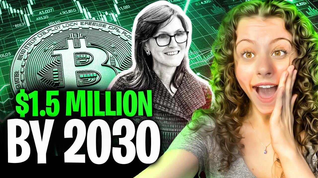  1 5 MILLION BITCOIN BY 2030 Cathie Wood s Bullish Prediction