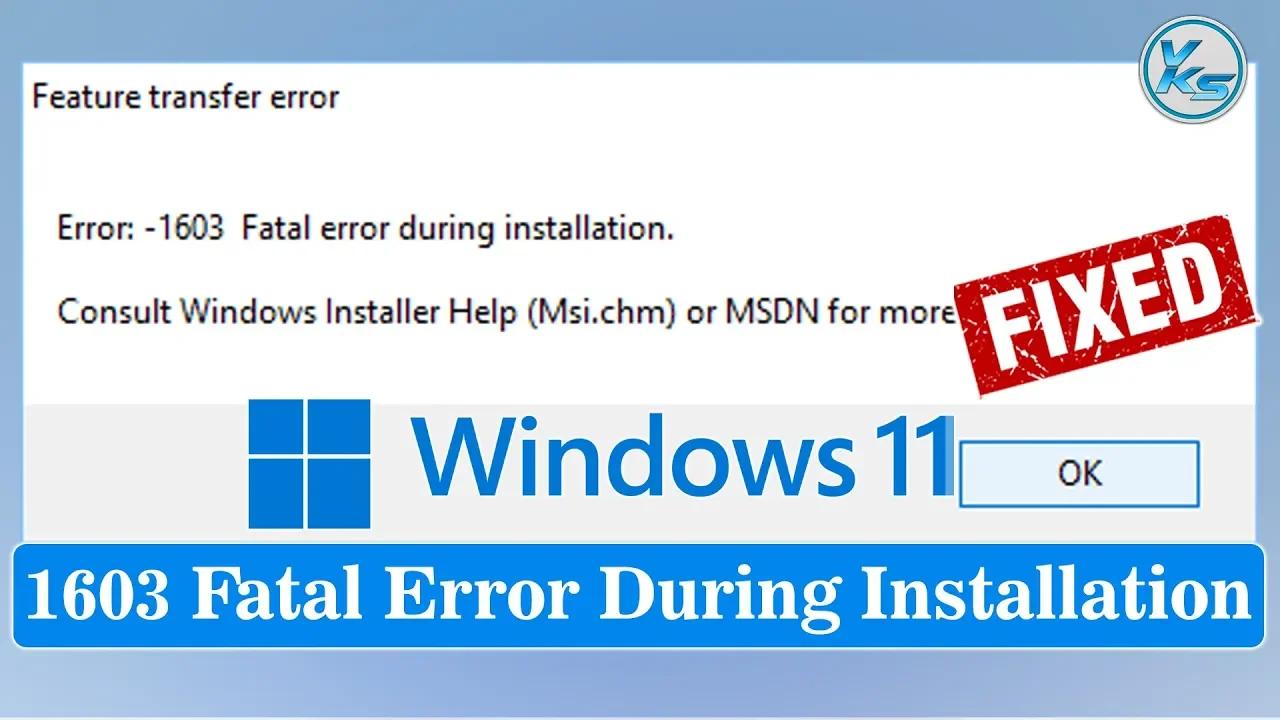 How To Fix 1603 Fatal Error During Installation in Windows 11