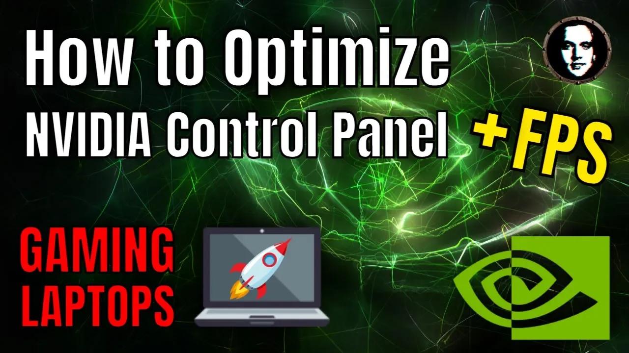 How to Optimize NVIDIA Control Panel for Gaming Laptops - Quickly 2021