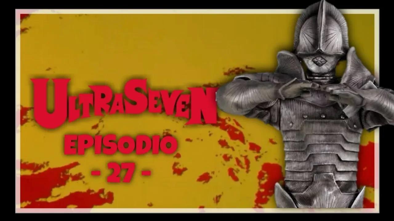 Ultraseven | Capítulo 27 (Sub. Español) Operación Cyborg