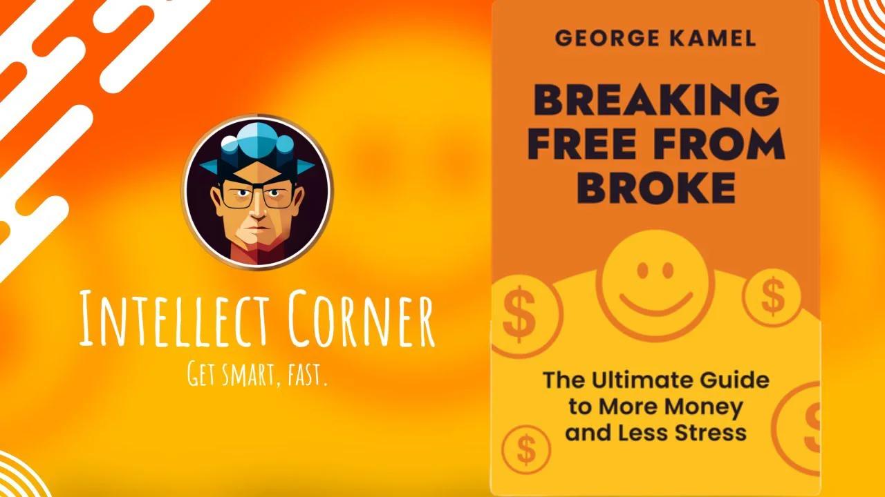 Breaking Free From Broke by Kamel