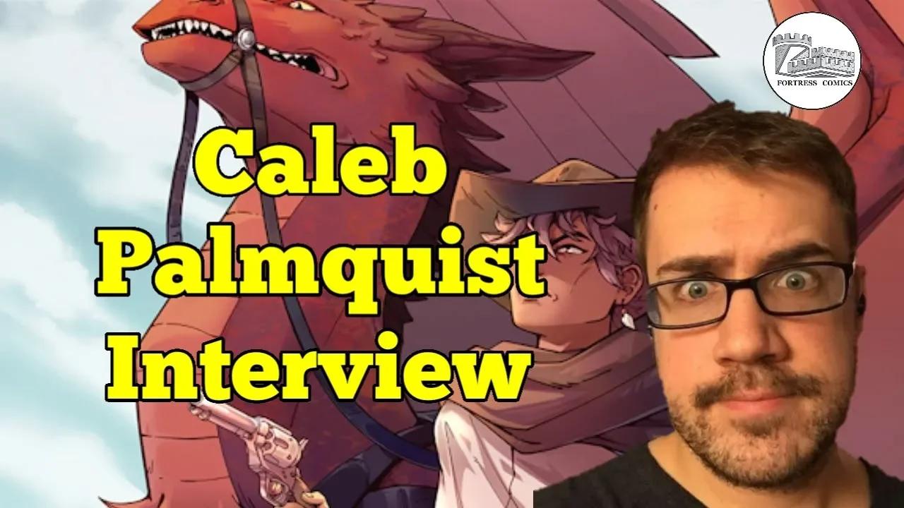 Caleb Palmquist discusses Dragon Grit, a Western Comic with Dragons!