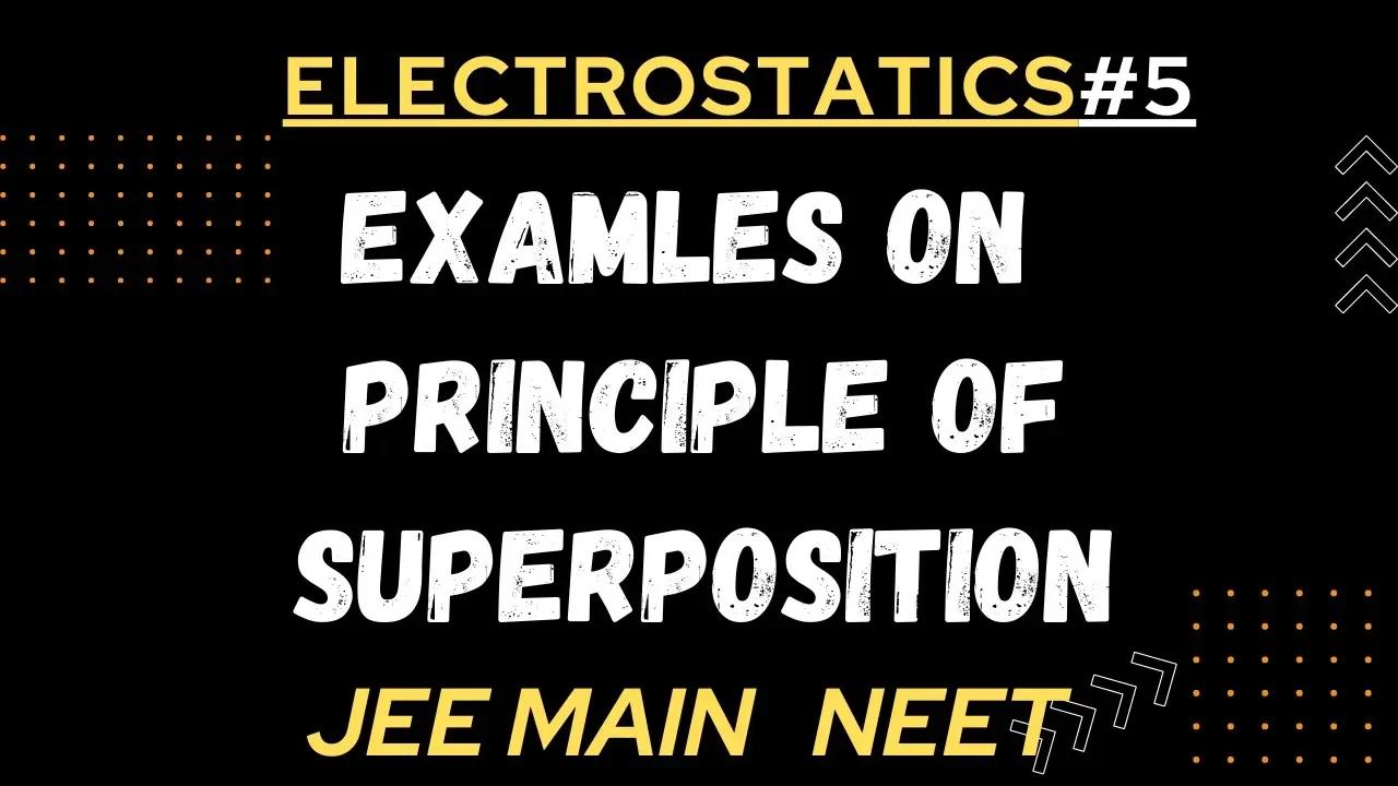 Electrostatics Lecture#5 | Examples on Principle of superposition | JEE ...
