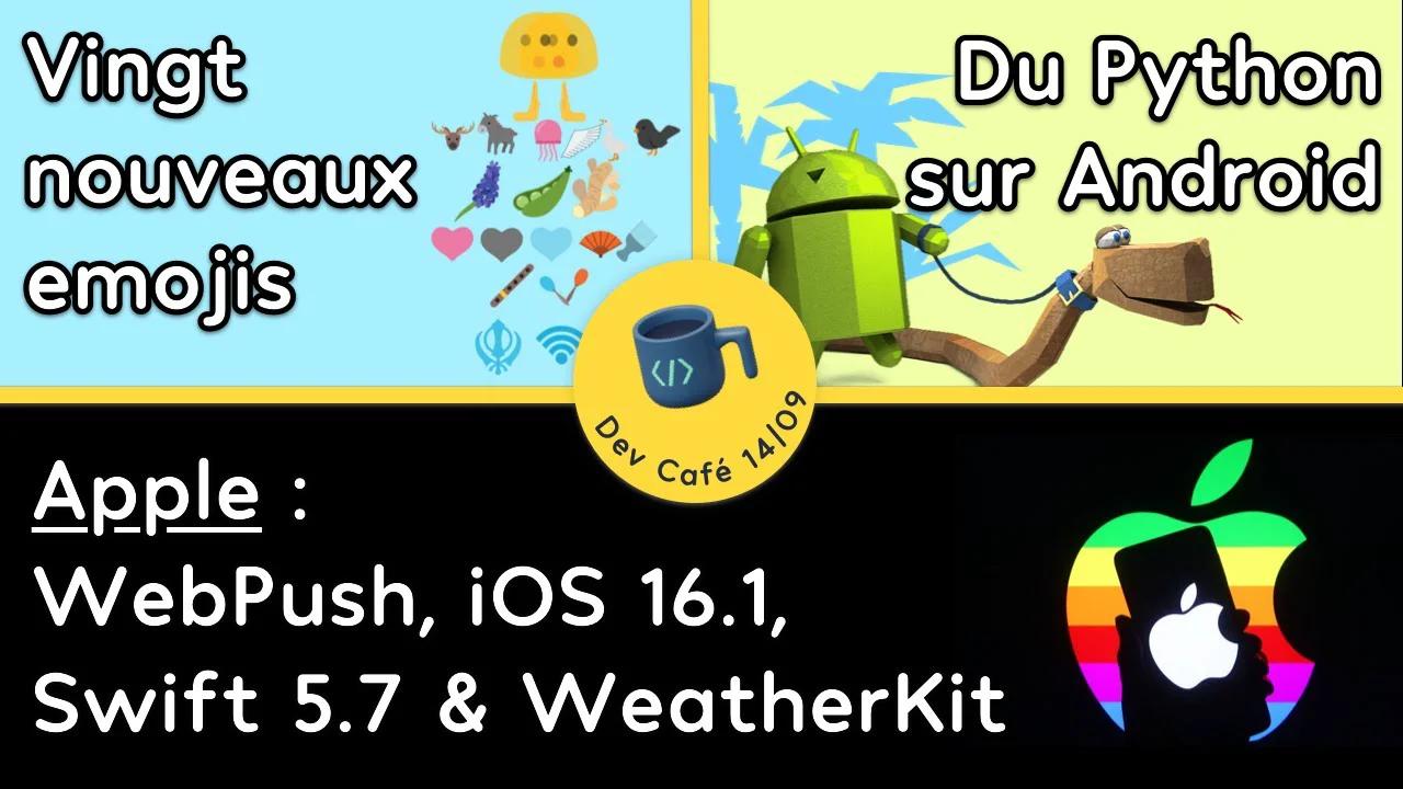 20 nouveaux emojis 🤪 Swift 5.7, iOS 16.1, WebPush, WeatherKit… 🆕 ...