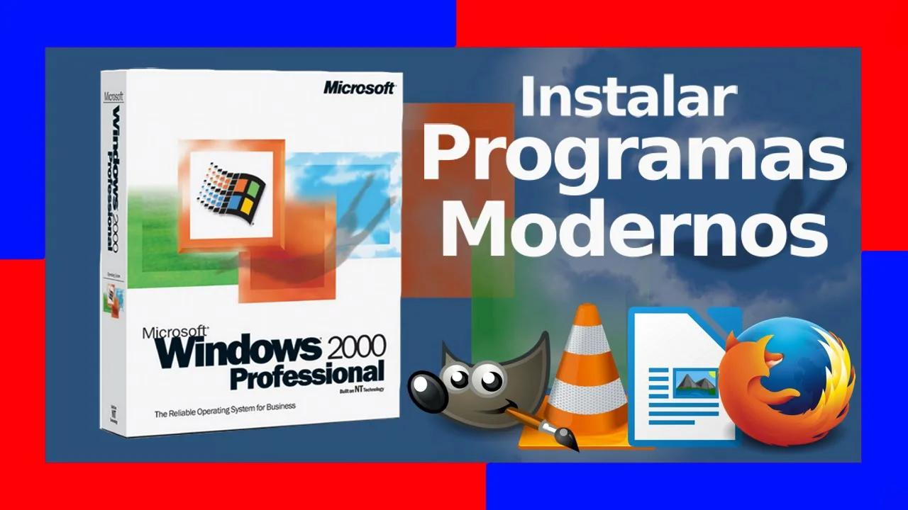 Instalar Programas Modernos En Windows 2000 | Windows 2000 en 2021
