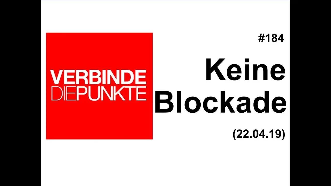 Verbinde die Punkte #184: Keine Blockade (22.04.2019)