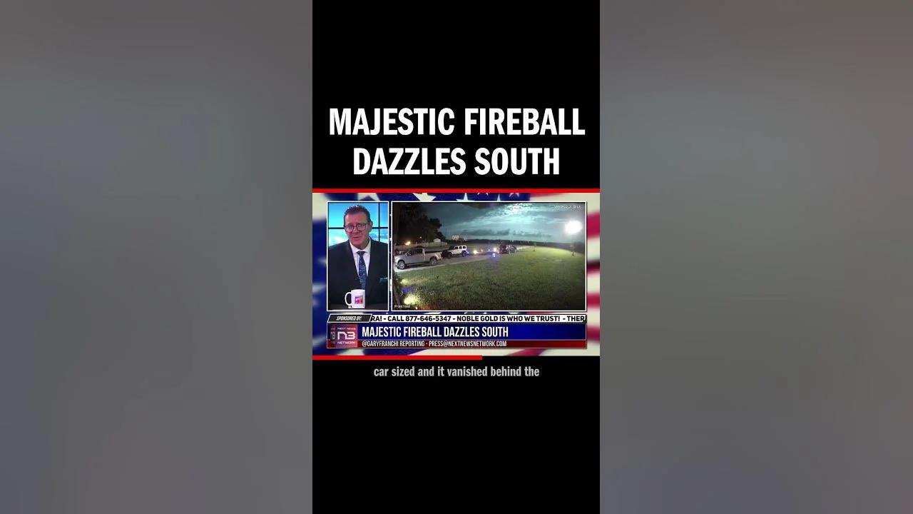 Majestic Fireball Dazzles South