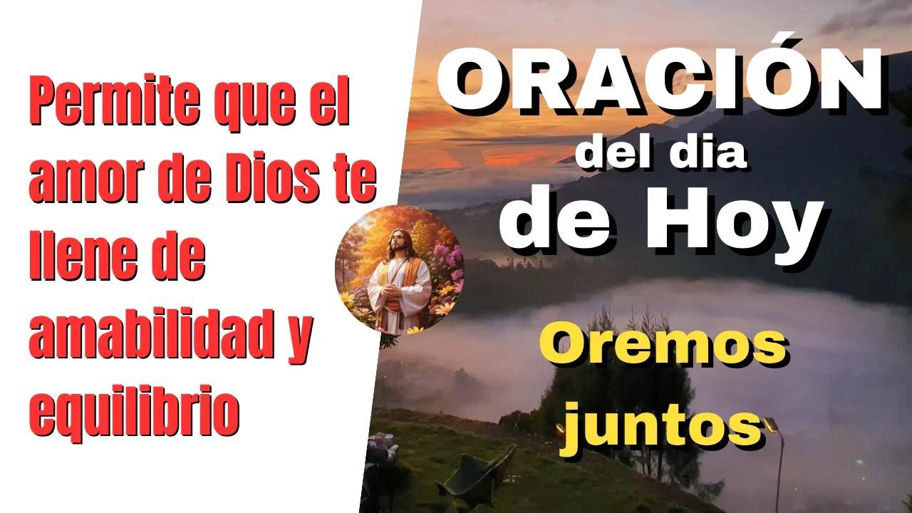 Permite que el amor de Dios te llene de amabilidad y equilibrio ...