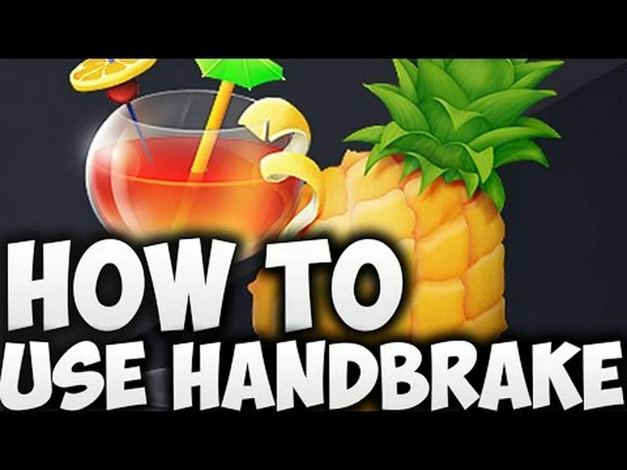 How to use Handbrake (tutorial)