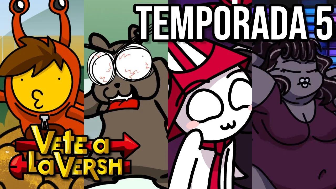 Vete a la Versh - Temporada 5 (COMPLETA)