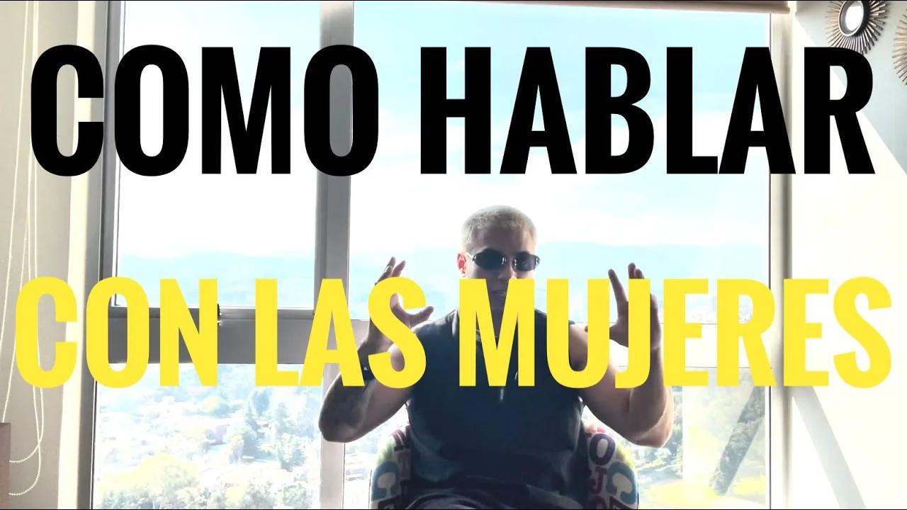 COMO HABLAR CON LAS MUJERES!!