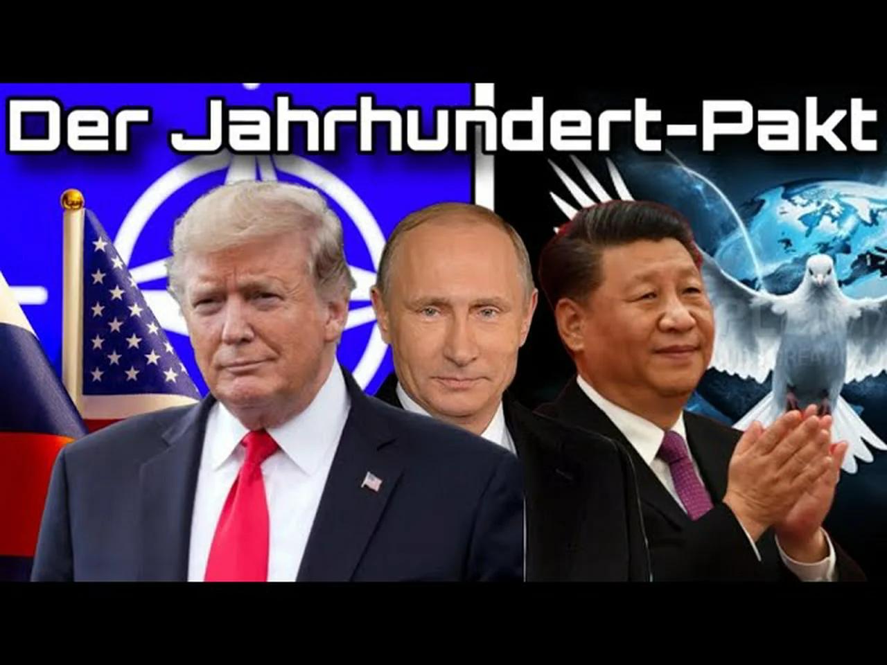 ⁣Der Jahrhundert-Pakt: Putin, Xi und Trump wollen Frieden schaffen