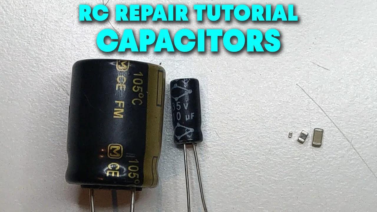 RC Electronics Repair Tutorial 02 - CAPACITORS