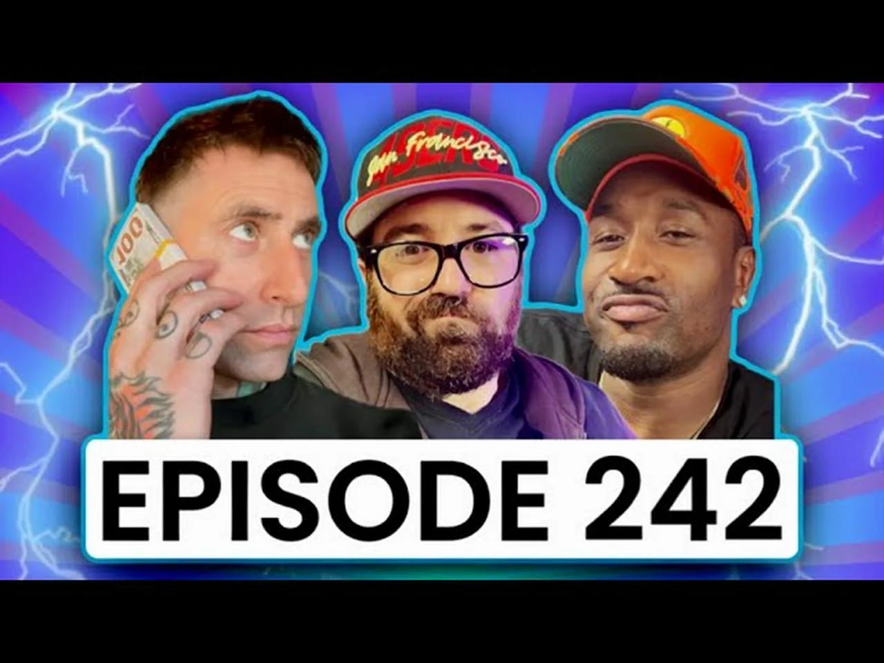 Episode 242 - Alex, Dom & Schoeny