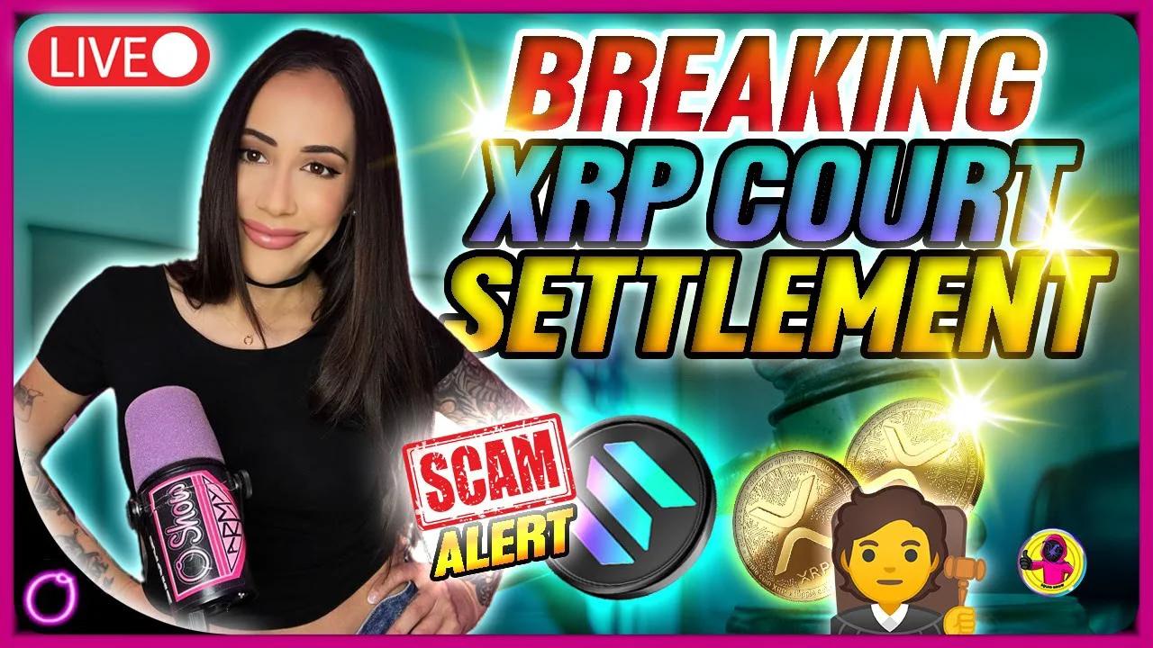 BREAKING XRP court settlement (Solana Scams EXPOSED)
