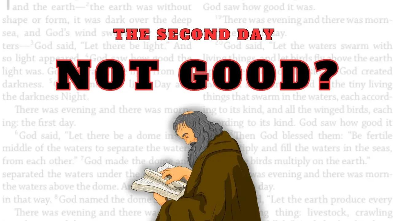 Why Was the Second Day of Creation Not Good? (Scriptural Shenanigans 2)