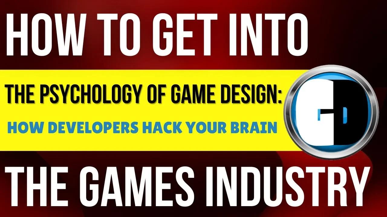 The Psychology Of Game Design How Developers Hack Your Brain
