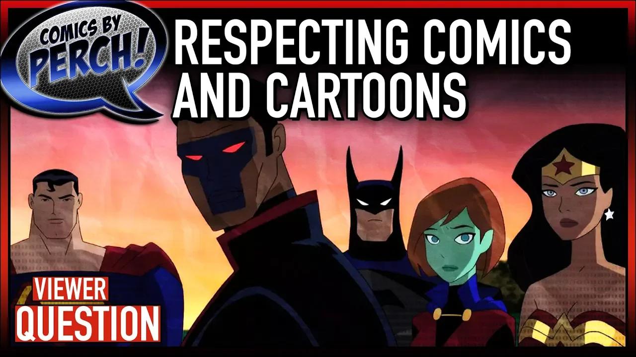 Put some respect on comics and cartoons