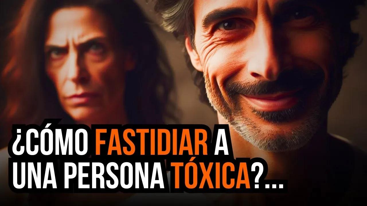 Cómo FASTIDIAR A Una Persona TÓXICA