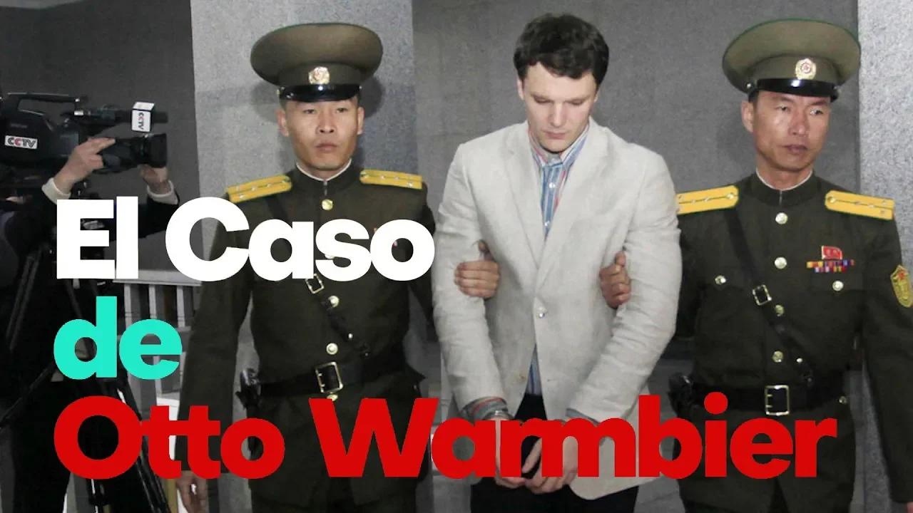 El caso de Otto Warmbier