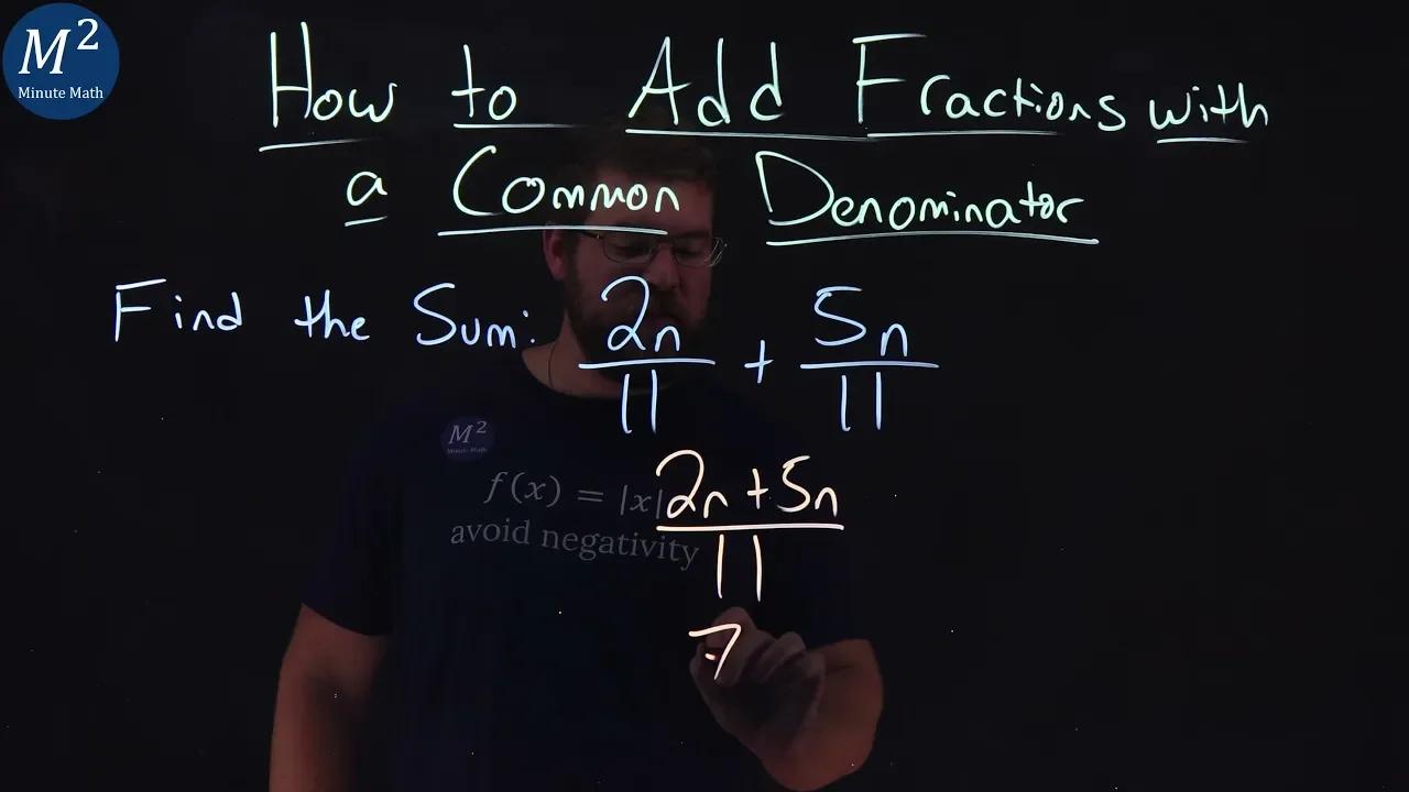 How to Add Fractions with a Common Denominator | 2n/11+5n/11 | Part 4 ...