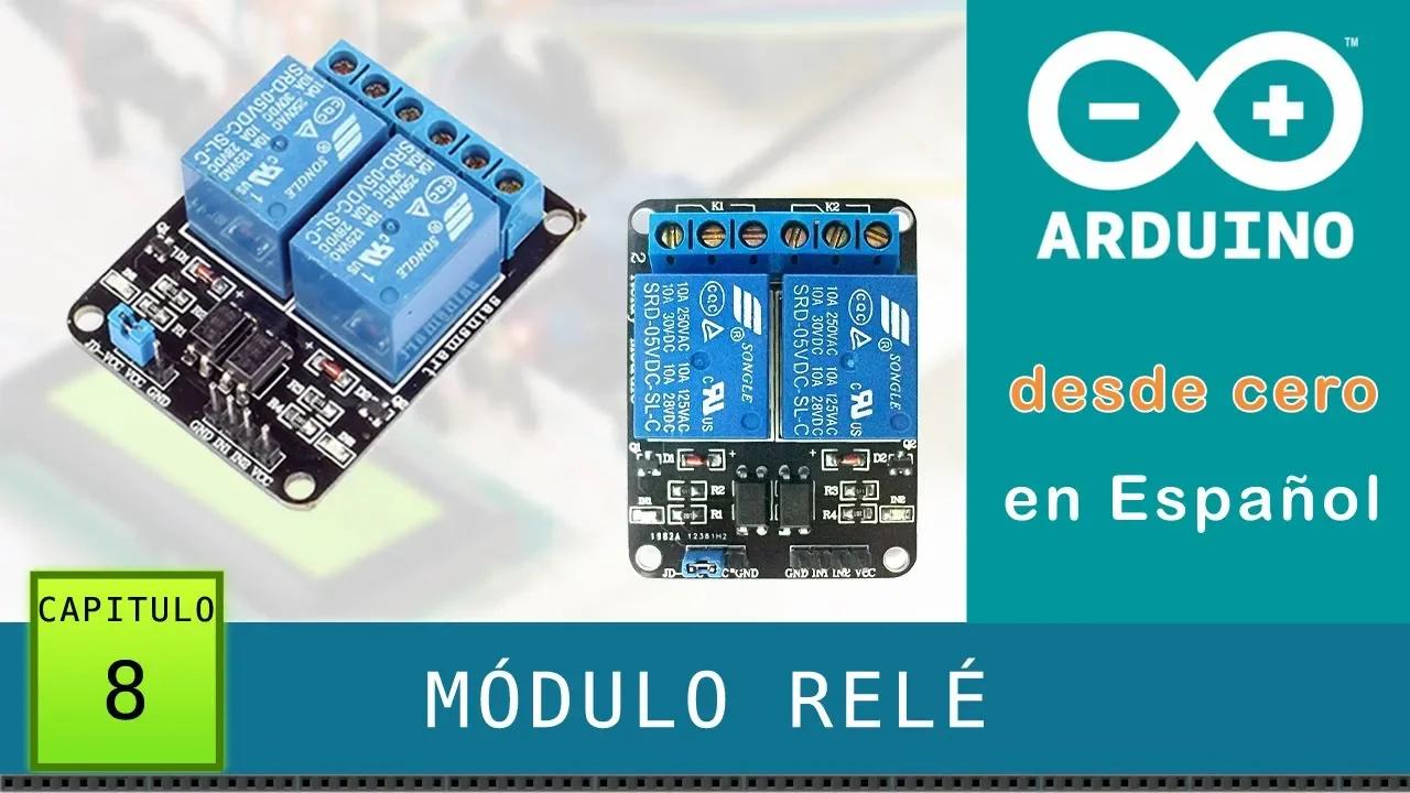 Arduino desde cero en Español - Capítulo 8 - Módulo Relé con ...