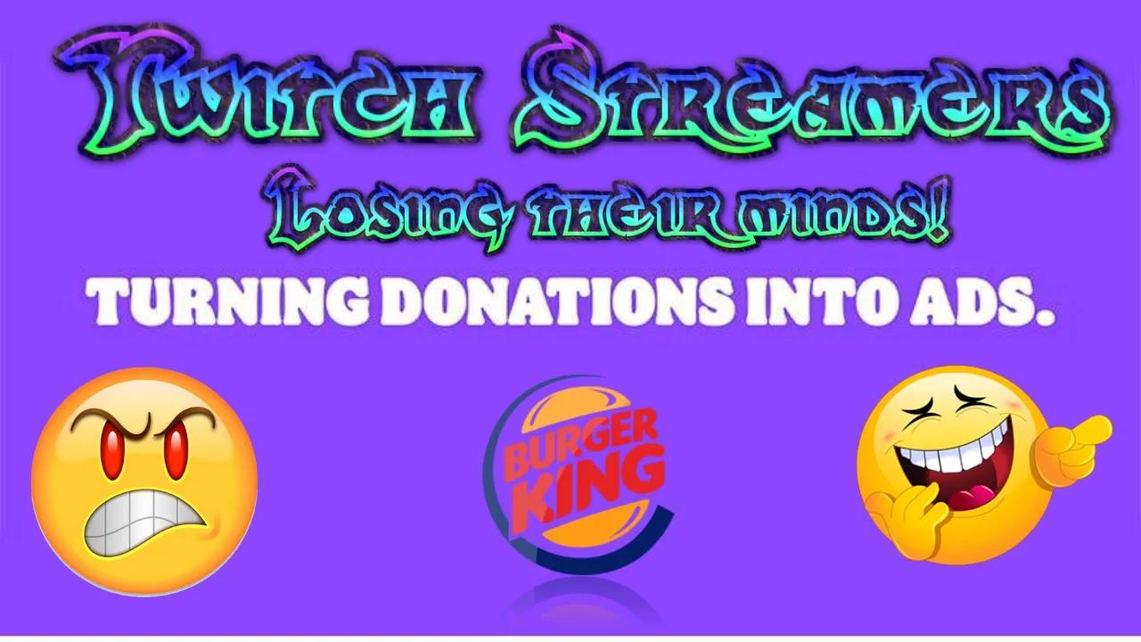 Twitch streamers losing it over Burger King donations!!!...Seriously?
