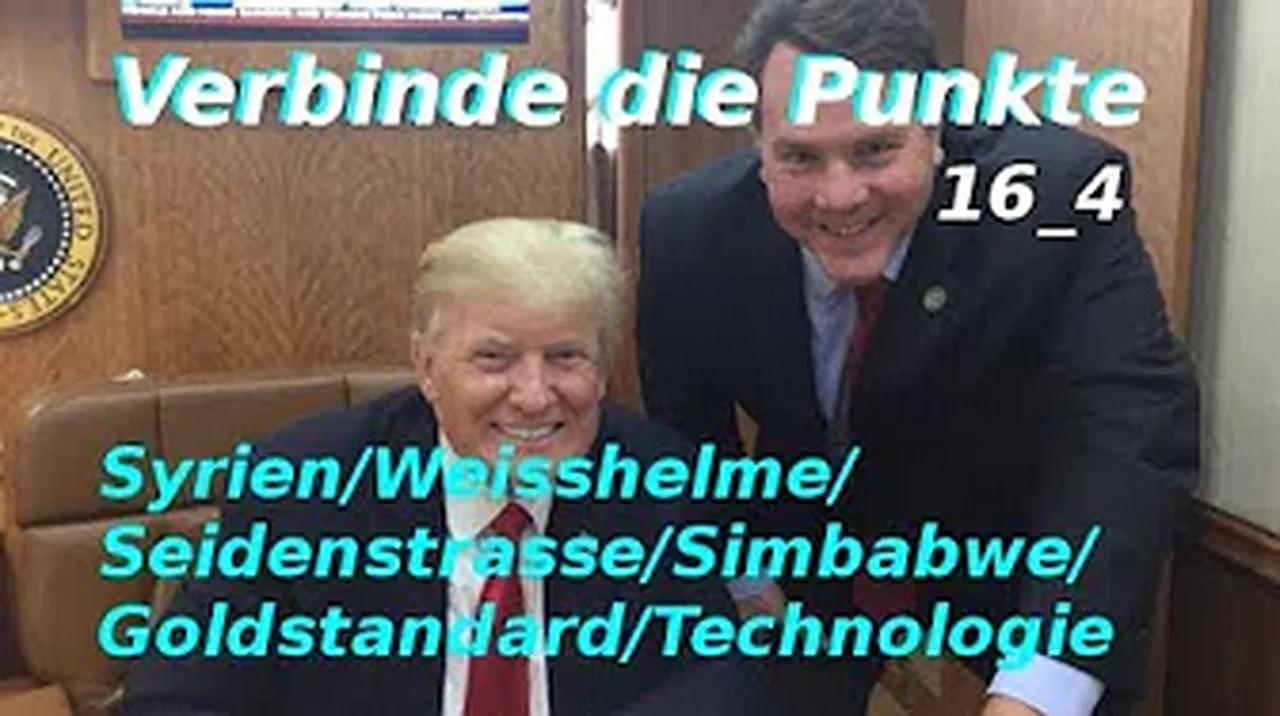 (Verbinde die Punkte) 16_4 Syrien/Weisshelme/Seidenstrasse/Simbabwe/Goldstandard/Technologie