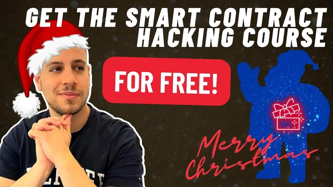 Smart Contract Hacking Course For Free - Special Holiday Gift