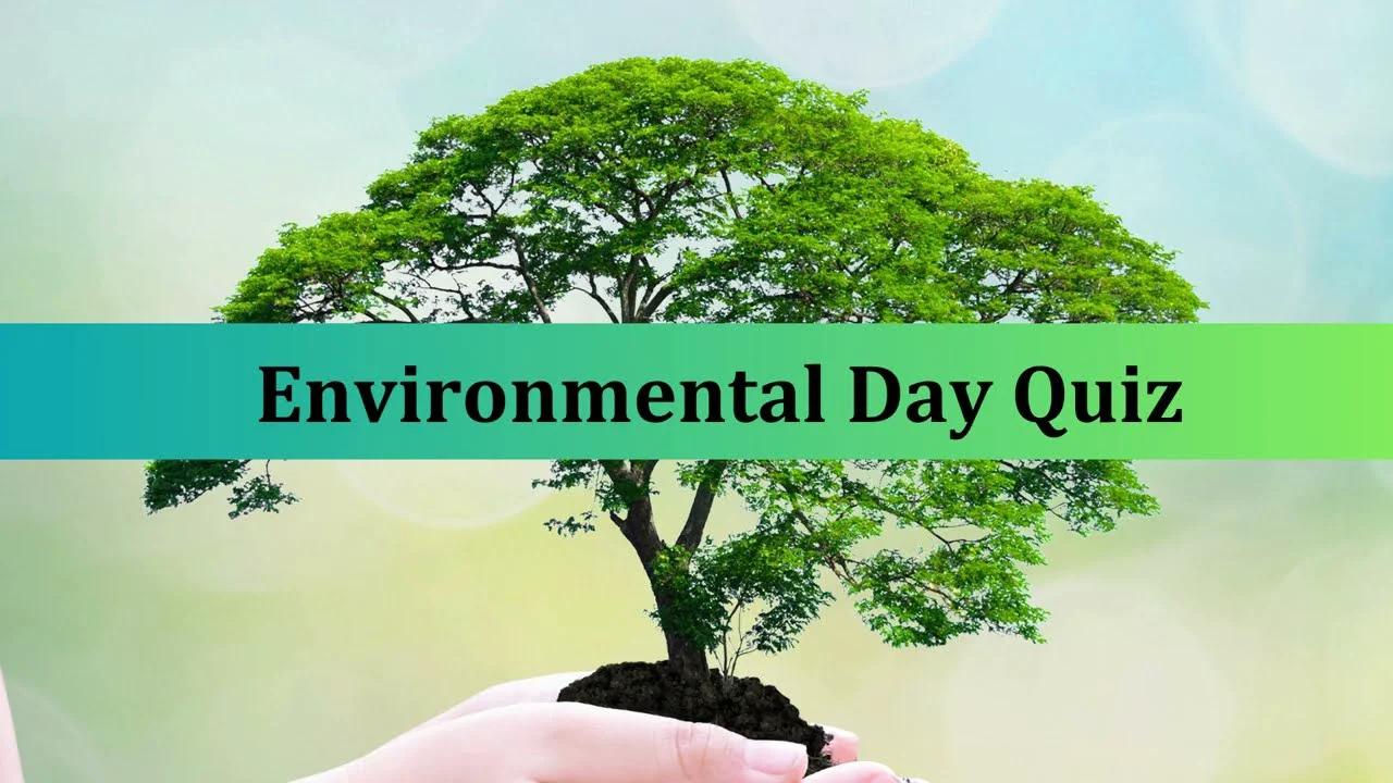 World Environmental Health Day Quiz International Environment Day Quiz