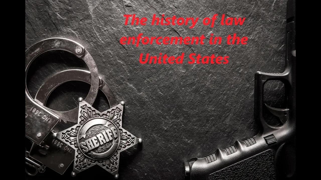 The History Of Law Enforcement In America The Basics Explored