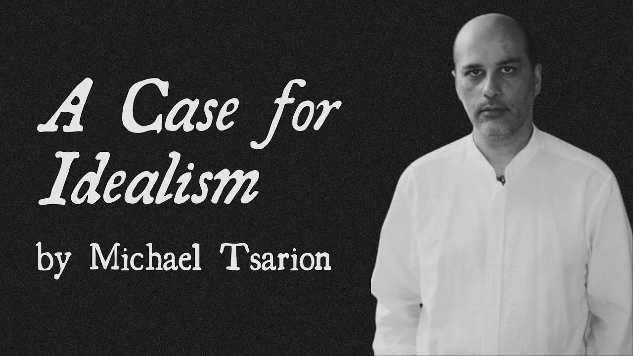 A Case for Idealism | Michael Tsarion (Article)